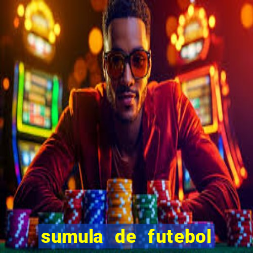 sumula de futebol de campo cbf